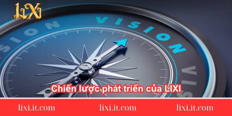 chien-luoc-phat-trien-cua-lixi88-chi-tiet-nhat