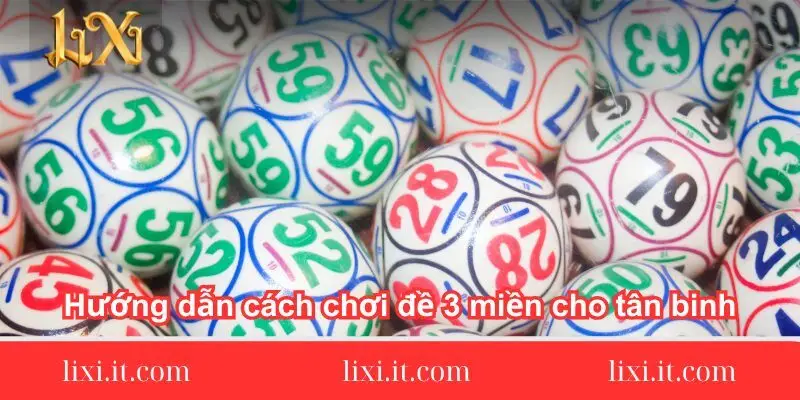 huong-dan-cach-choi-de-3-mien-cho-tan-binh