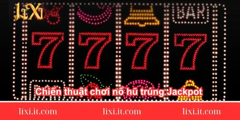 image4 Chiến thuật chơi nổ hũ trúng Jackpot