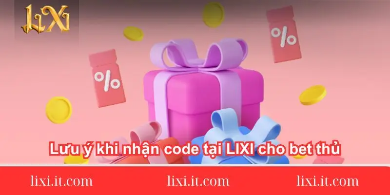 luu-y-khi-nhan-code-tai-lixi88-cho-bet-thu