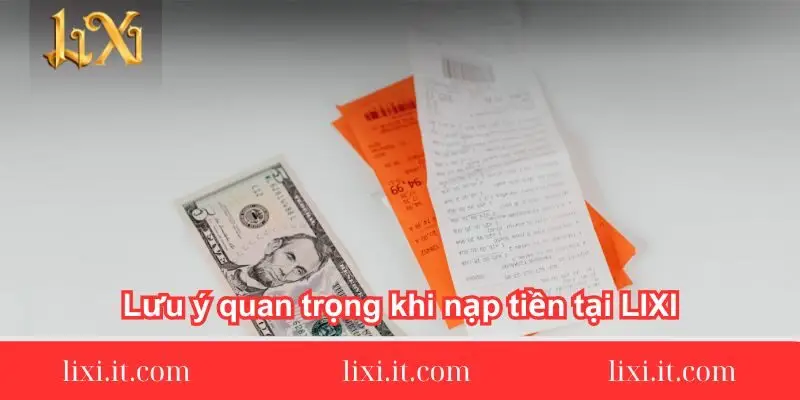 luu-y-quan-trong-khi-nap-tien-tai-lixi