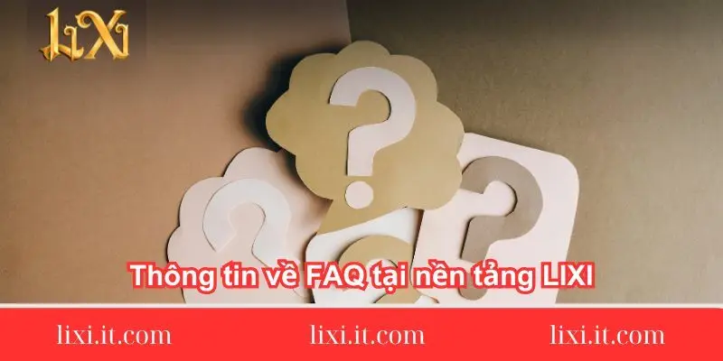 thong-tin-ve-faq-tai-nen-tang-lixi88