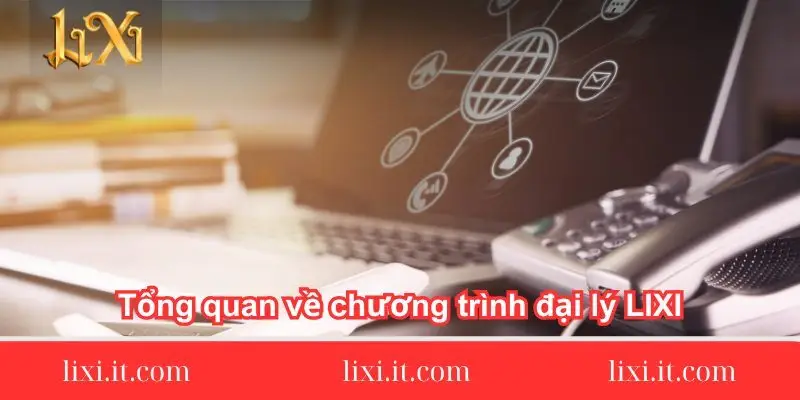 tong-quan-ve-chuong-trinh-dai-ly-lixi88