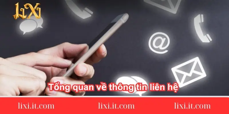 tong-quan-ve-thong-tin-lien-he-tai-lixi88