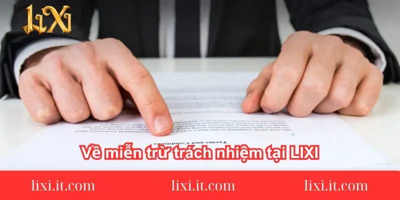 ve-mien-tru-trach-nhiem-tai-lixi88